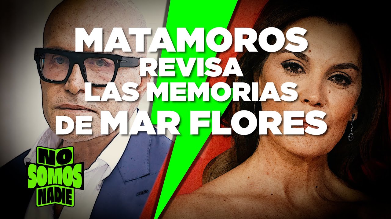 #NoSomos9S | MATAMOROS REVISA LAS MEMORIAS DE MAR FLORES EN NO SOMOS NADIE