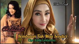 Rembulan Tak Mau Sendiri - Sheilawati (video lyrics)
