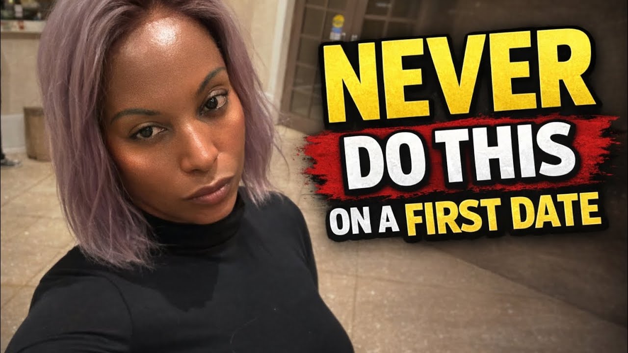 10 Things You Should NEVER Do on a First Date