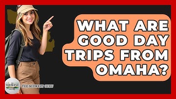 What Are Good Day Trips From Omaha? - The Midwest Guru