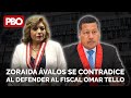 Zoraida Ávalos se contradice al defender al fiscal Omar Tello | PBO