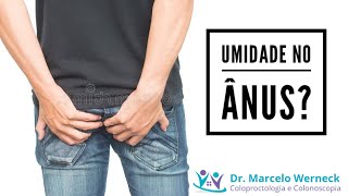Ânus Molhado O Tempo Todo. O Que Pode Ser?