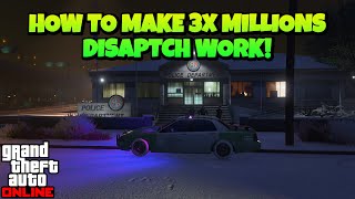 How To Easily Make 3X Millions in GTA 5 Online Dispatch Work! Details