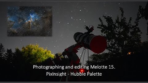 Hubble Palette Astrophotography - Photographing Melotte 15 and editing in PixInsight (SHO)