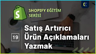 Shopify Eğitim #19- Satış Artırıcı Ürün Açıklamaları Yazmak - E-Ticaret'in Geleceği!