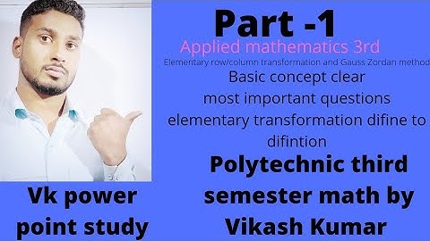 Applied mathematics 3rd Elementary row/column transformation basic to advanced polytechnic math vky