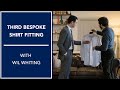 Third Bespoke Shirt Fitting With Wil Whiting | Kirby Allison