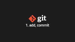 쉽게 설명하는 Git 기초 1. add, commit