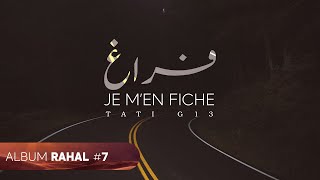 TATI G13 - Je m’en fiche (Audio Officiel) | ????