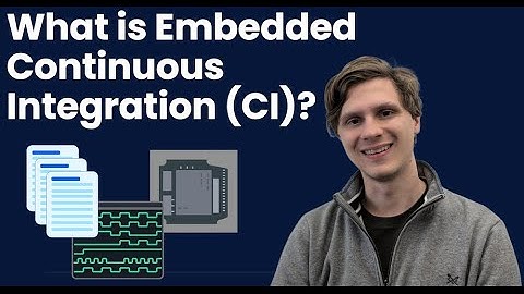 What is Embedded Continuous Integration (CI)?