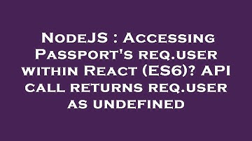 NodeJS : Accessing Passport