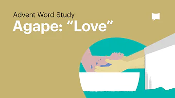 What is the full meaning of agape?