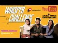 Whisper challenge  hardik sharma  amulya rattan