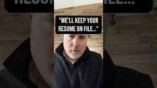 What “We’ll keep your resume on file” actually means. #jobsearch