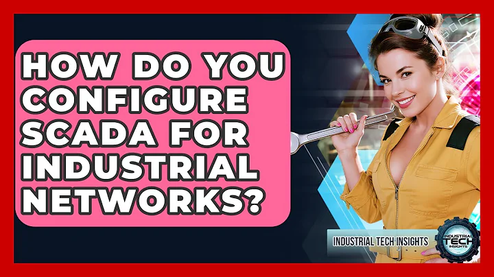 How Do You Configure SCADA For Industrial Networks? - Industrial Tech Insights