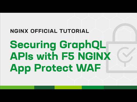 Securing GraphQL APIs with F5 NGINX App Protect WAF