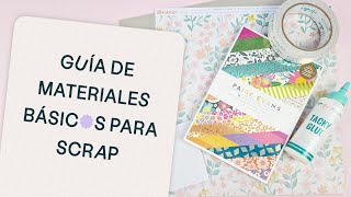 A Scrapear! Materiales básicos para iniciarse en el Scrapbooking