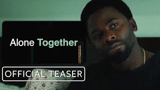 Alone Together - Official Teaser Trailer (2022) Katie Holmes, Derek Luke, Jim Sturgess, Melissa Leo