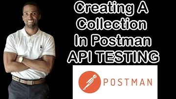 Creating a Collection in Postman API TESTING