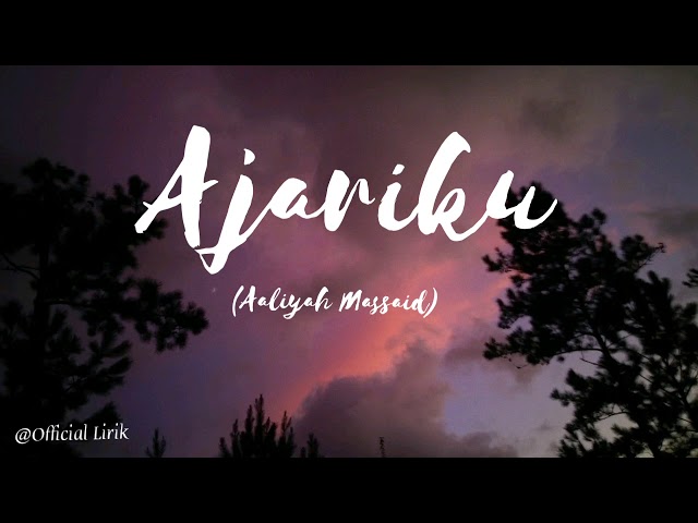 Lirik Ajariku || Aaliyah Massaid || Official Lirik class=