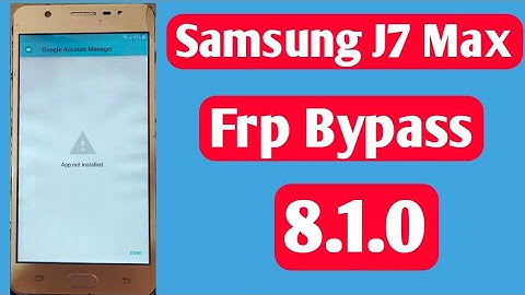 Samsung J7 Max (G615F) FRP Bypass Final Update 2021 8.1.0