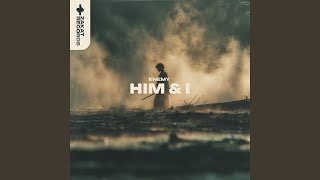 Him & I (SLOWED) - Enemy