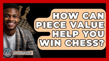 How Can Piece Value Help You Win Chess? - The Board Game Xpert