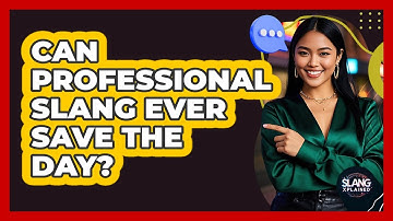 Can Professional Slang Ever Save The Day? - SlangXplained