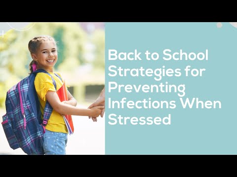 Back to School Strategies for Preventing Infections When Stressed︱How Humans Heal Podcast