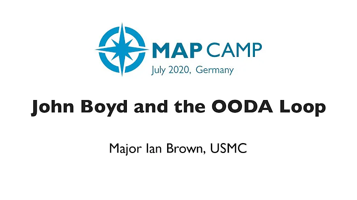 John Boyd and the OODA Loop by Major Ian T. Brown - Wardley Maps BarCamp 2020