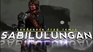 ~DJ SABILULUNGAN ||REMIX TRAP JAIPONG SUNDANESE CULTURE ~
