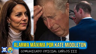 ALARMA MAXIMA CON KATE MIDDELTON POR COMUNICADO OFICIAL DE CARLOS III - ÚLTIMA HORA CASA REAL