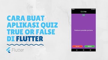 CARA BUAT APLIKASI QUIZ TRUE OR FALSE DI FLUTTER | FLUTTER PEMULA