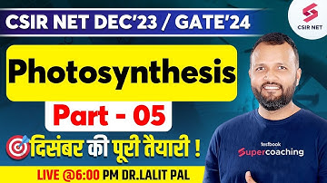 CSIR NET Dec 2023 | Life Science | Photosynthesis |  PYQs with Concepts - 05 | Dr. Lalit Pal