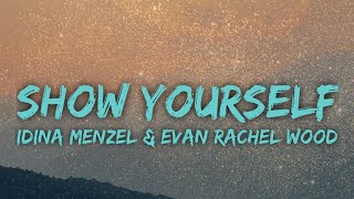 Idina Menzel & Evan Rachel Wood - Show Yourself (Lyrics)