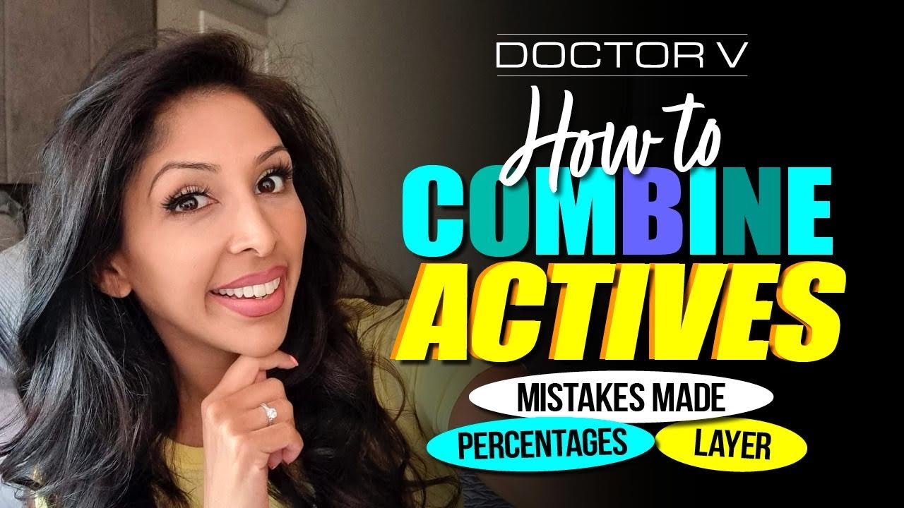 Doctor V - How To Combine Actives  | Skin Of Colour | Brown Or Black Skin