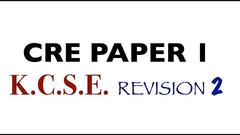 CRE PAPER 1 2020 | cre paper 1 2021 | cre paper 1 questions an| kcse cre paper 1 2020 marking scheme