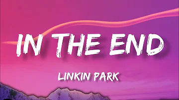 Linkin Park - In The End (Lyrics)