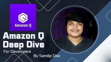 Amazon Q Deep Dive for Developers | Comprehensive Guide by Sandip Das