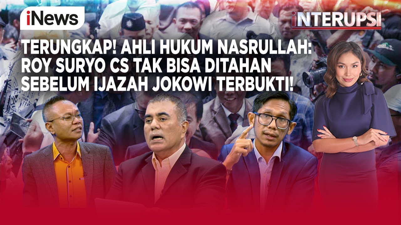 Roy Suryo Cs Tak Ditahan, Nasrullah: Perlu Ada Pembuktian Ijazah Jokowi Asli atau Palsu | iNTERUPSI
