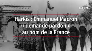 Harkis : Emmanuel Macron « demande pardon » au nom de la France