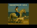 Daughter by Soul