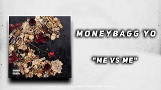 MoneyBagg Yo - Me Vs Me (Official Audio)