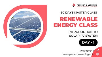 Day 1 Introduction to Solar PV System | FREE Renewable Energy System Master Class #pantechelearning