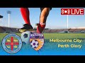 🔴 LIVE: Melbourne City FC vs Perth Glory | A-League 2025-26 | Live Score & Commentary