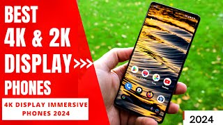 Best 2K & 4K Display Android Phones in 2024 | Super Display Smartphones 2024
