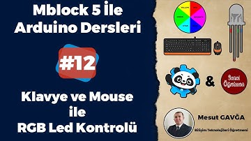 Mblock 5 ile Arduino Dersleri - #Ders12 - Klavye ve Mouse ile RGB Led Kontrolü