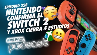 Nintendo confirma el Switch 2 y Xbox cierra 4 estudios - BRCDEvg Podcast 328