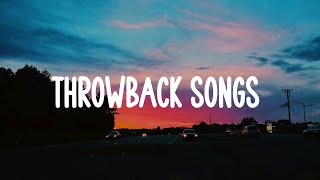 A playlist full of the best throwbacks ~ A throwback playlist