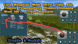 Tutorial Cara Mengatasi Di Mode Driver Tidak Ada Tombol Pengemudinya Trainz simulator Android screenshot 5